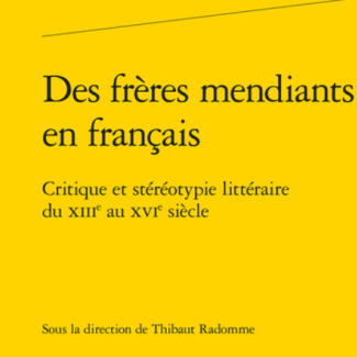 Des frères mendiants en français. Critique et stéréotypie littéraire du XIIIe au XVIe siècle