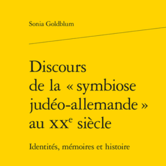 Discours de la « symbiose judéo-allemande » au XXe siècle - identités, mémoires et histoire