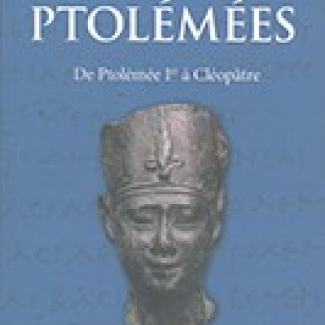 Les Ptolémées. De Ptolémée Ier à Cléopâtre