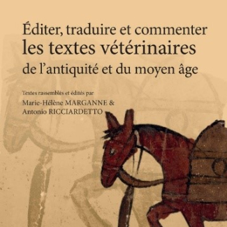 Éditer, traduire et commenter les textes vétérinaires de l’antiquité et du moyen âge