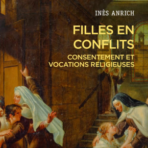Filles en conflits - Consentement et vocations religieuses