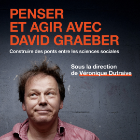 Penser et agir avec David Graeber : construire des ponts entre les sciences sociales