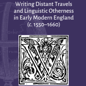 Writing Distant Travels and Linguistic Otherness in Early Modern England (c. 1550-1660)